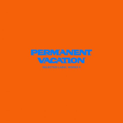 VA - Permanent Vacation Selected Label Works 9 (2022)