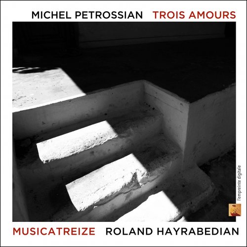 Roland Hayrabedian, Musicatreize - Trois amours (2022)