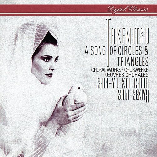 Shin-Yu Kai Choir, Shin Sekiya - Takemitsu: A Song of Circles and Choral Works (1994)