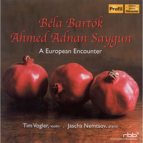 Jascha Nemtsov, Tim Vogler - Bartok, B.: Violin Sonata No. 2 - Rhapsody No. 1 - Saygun, A.A.: Suite, Op. 3 - Violina Sonata, Op. 20 (A European Encounter) (2008) FLAC