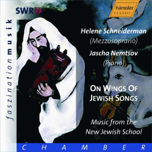 Helene Schneiderman & Jascha Nemtsov - On Wings of Jewish Songs - Music from the New Jewish School (2000) FLAC