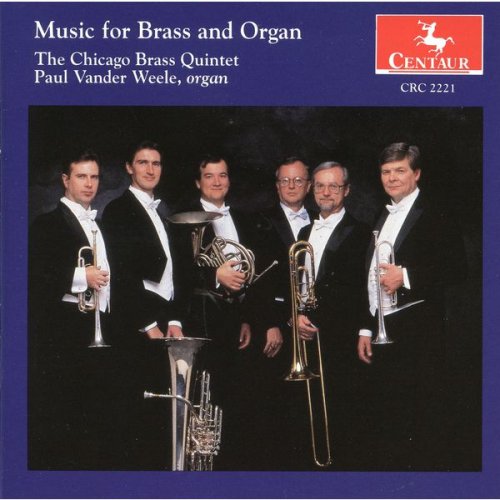 Chicago Brass Quintet & Paul Vander Weele - The Chicago Brass Quintet: Music for Brass and Organ (1995)