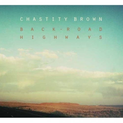 Chastity Brown - Back-Road Highways (2012)