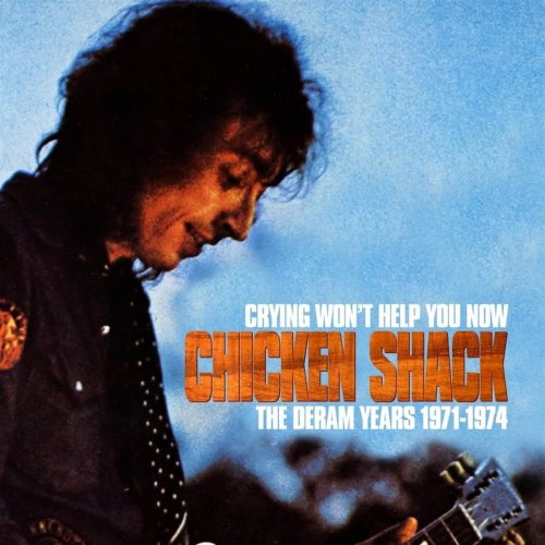 Chicken Shack - Crying Won't Help You Now: The Deram Years 1971-1974 (2022) {3CD Box Set, Remastered}