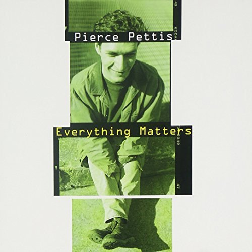 Pierce Pettis - Everything Matters (1998)