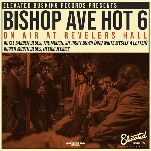 Bishop Avenue Hot 6 - Live at Revelers Hall (Live) (2022) Hi Res