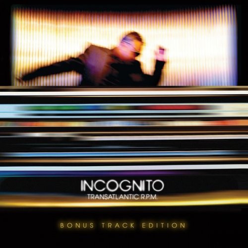 Incognito - Transatlantic R.P.M. (Bonus Track Edition) (2015)