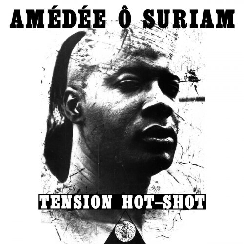 Amédée Ô Suriam - Tension Hot-Shot (2022)