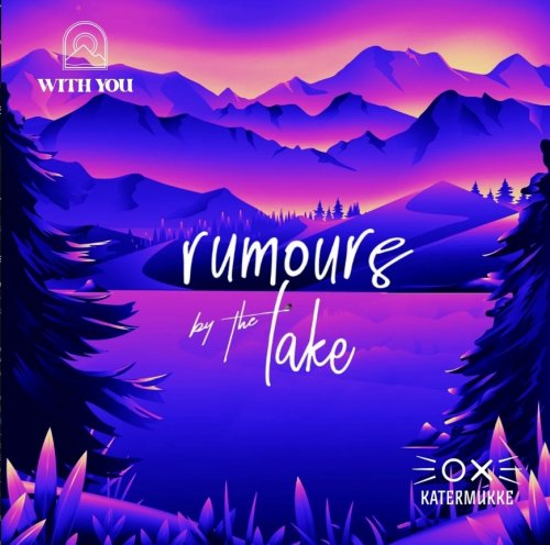 VA - Katermukke & With You: Rumours by the Lake (2022)