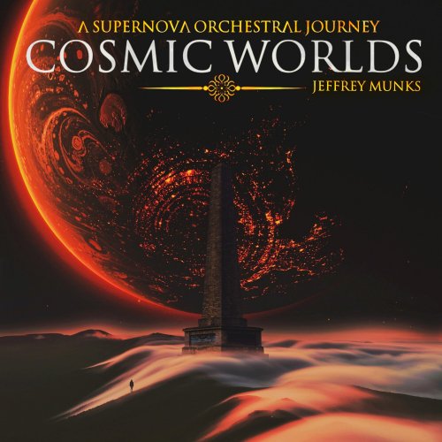 Jeffrey Munks - Cosmic Worlds (2022) Hi Res