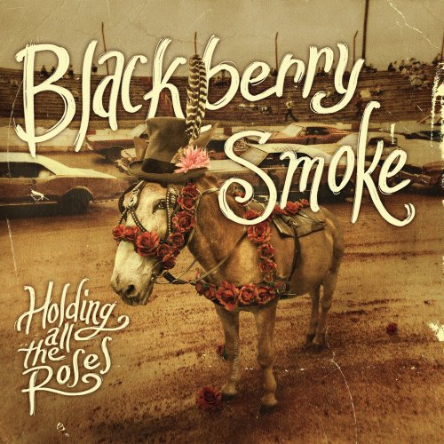 Blackberry Smoke - Holding All The Rose (2014) Hi-Res