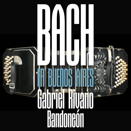 Gabriel Rivano - Bach en Buenos Aires (2022) [Hi-Res]