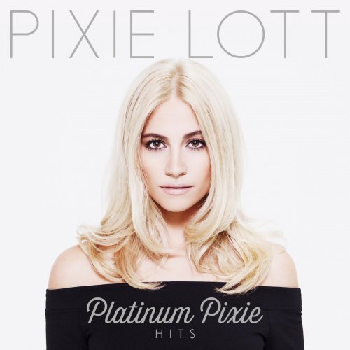 Pixie Lott - Platinum Pixie: Hits (2014)