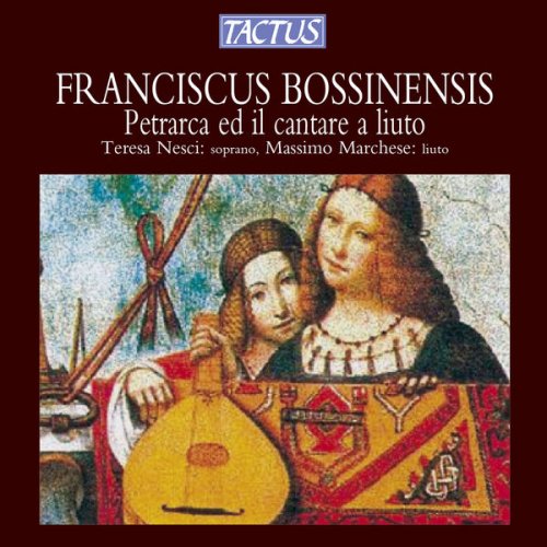Massimo Marchese & Teresa Nesci - Bossinensis: Petrarca ed il cantare a liuto (2004)