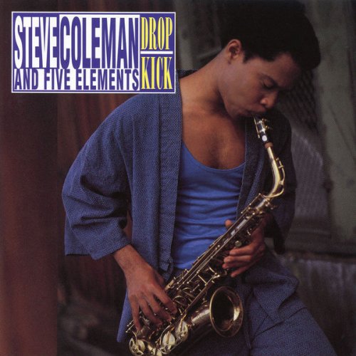 Steve Coleman - Drop Kick (1992)