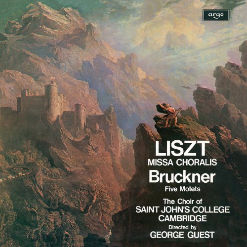 The Choir of St John’s Cambridge - Franz Liszt: Missa Choralis / Anton Bruckner: Five Motets (2017)