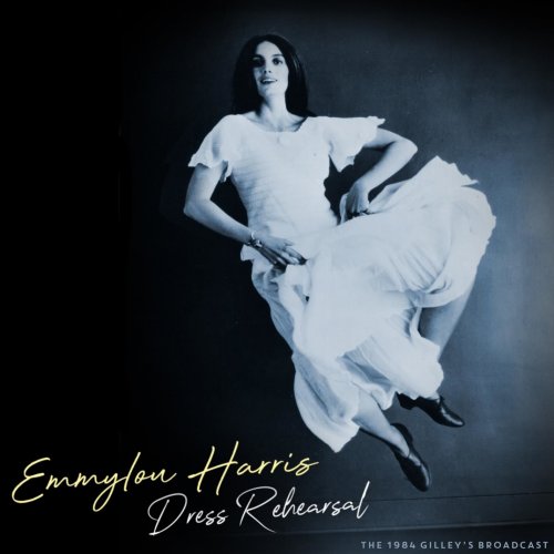 Emmylou Harris - Dress Rehearsal (Live 1984) (2022)