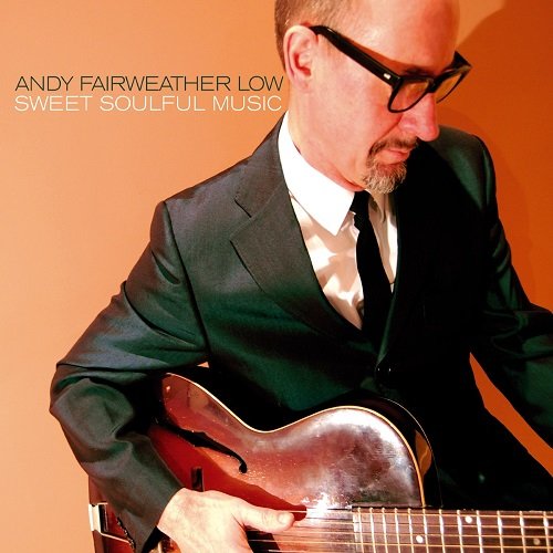 Andy Fairweather Low - Sweet Soulful Music (2006)