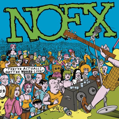 NOFX - They've Actually Gotten Worse Live (2007) FLAC