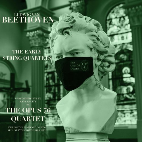 Opus 76 Quartet - Beethoven: The Early Quartets (2020)