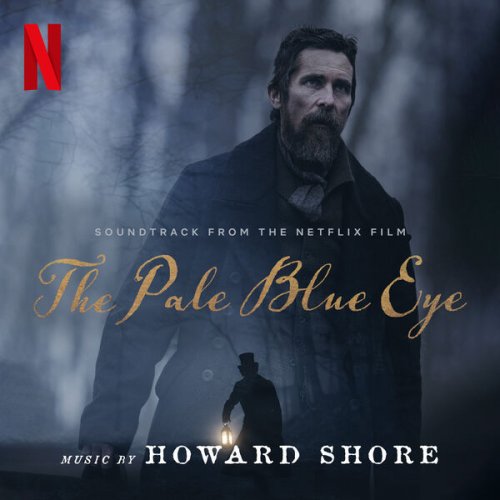 Howard Shore - The Pale Blue Eye (Soundtrack from the Netflix Film) (2022) [Hi-Res]