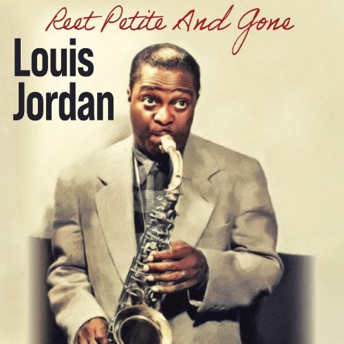 Louis Jordan - Reet Petite And Gone (2022) Hi Res