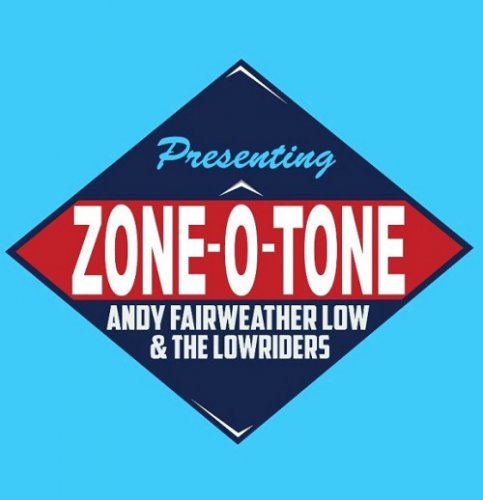 Andy Fairweather Low & The Lowriders - Zone-O-Tone (2013)