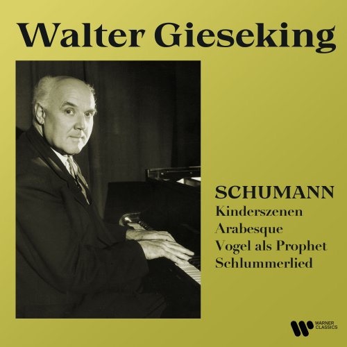 Walter Gieseking - Schumann: Arabesque, Kindeszenen & Vogel als Prophet (2022)