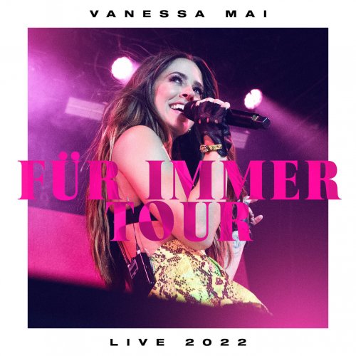 Vanessa Mai - Für Immer Tour Live 2022 (2022) Hi-Res