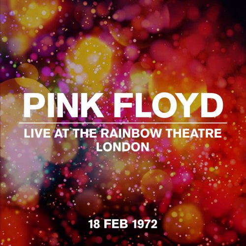 Pink Floyd - Live at the Rainbow Theatre, London 18 Feb 1972 (2022) [Hi-Res]