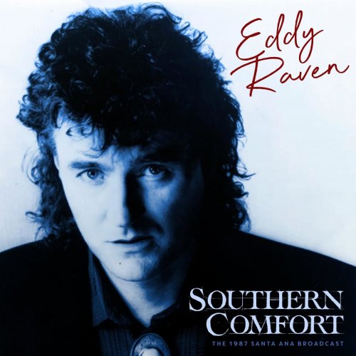 Eddy Raven - Southern Comfort (Live 1987) (2021)