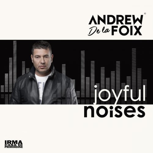 Andrew De la Foix - Joyful Noises (2022)