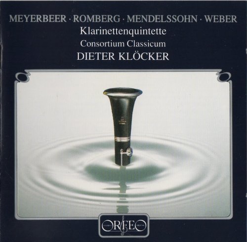 Dieter Klöcker, Consortium Classicum - Meyerbeer, Romberg, Mendelssohn & Weber: Clarinet Quintets (1994) CD-Rip