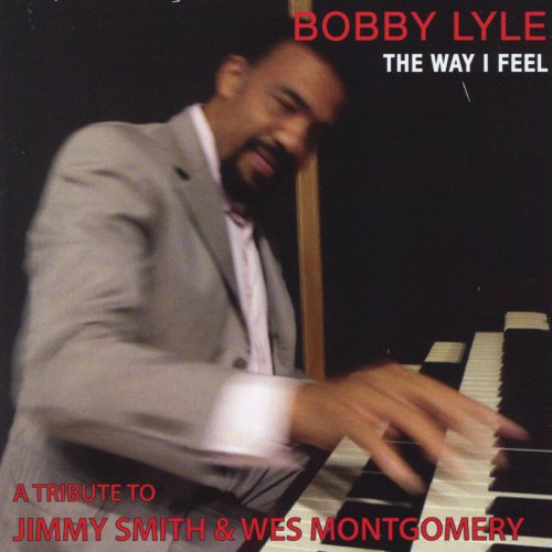 Bobby Lyle - The Way I Feel (2013)