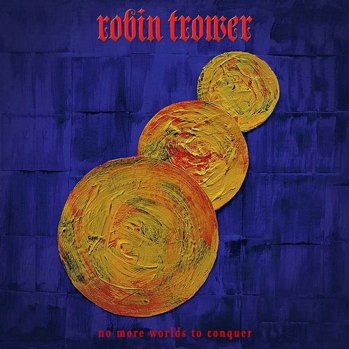 Robin Trower - No More Worlds To Conquer (2022) LP