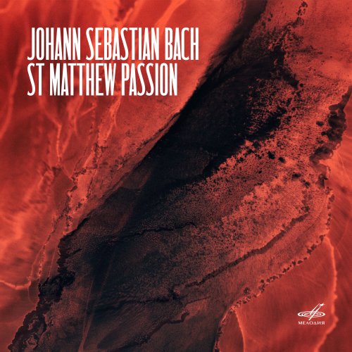 Konstantin Pluzhnikov, Valentina Levko, Neeme Järvi - Bach: St. Matthew Passion, BWV 244 (Live) (2022) [Hi-Res]