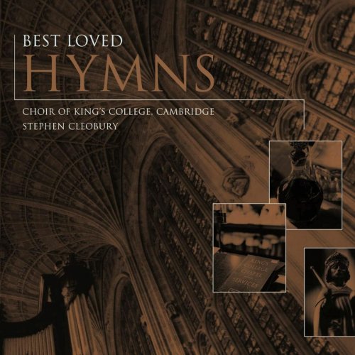 Choir of King's College Cambridge, Stephen Cleobury - Best Loved Hymns (2001)