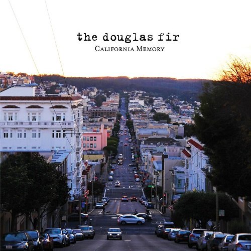 The Douglas Fir - California Memory (2016)