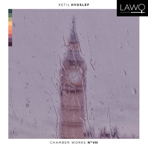 Ketil Hvoslef - Hvoslef Chamber Works No. VIII (2022) Hi-Res