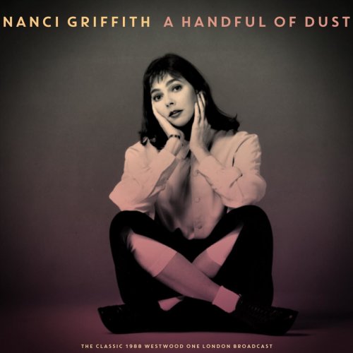 Nanci Griffith - A Handful of Dust (Live 1988) (2020)