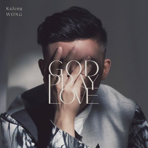 KaJeng WONG - God Pray Love (2022)