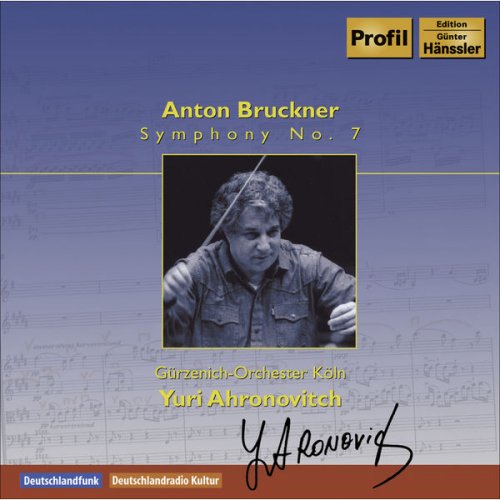 Cologne Gurzenich Orchestra & Yuri Ahronovitch - Bruckner, A.: Symphony No. 7 (2009) FLAC