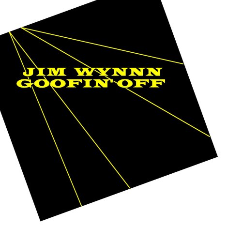 Jim Wynn - Goofin' Off (2012)