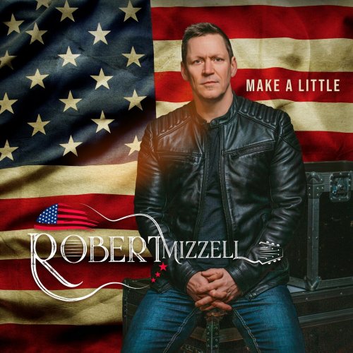 Robert Mizzell - Make a Little (2022)