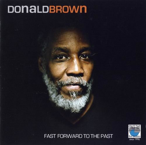 Donald Brown - Fast Forward to the Past (2008) Flac+320 kbps