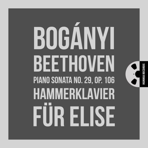 Gergely Boganyi - Beethoven: Piano Sonata No. 29, Op. 106 "Hammerklavier" - Bagatelle No. 25 in A Minor, WoO 59 (2022) [Hi-Res]