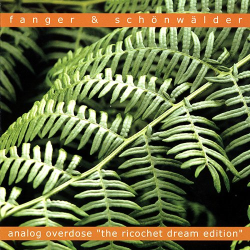 Fanger & Schönwälder - Analog Overdose "The Ricochet Dream Edition" (2004)