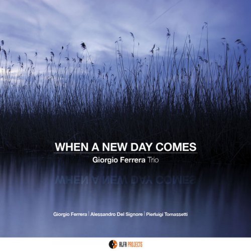 Giorgio Ferrera Trio - When a New Day Comes (2022) [Hi-Res]