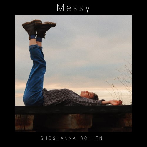 Shoshanna Bohlen - Messy (2022) Hi Res