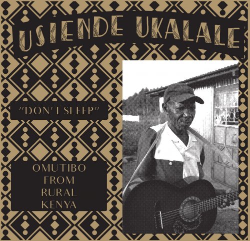 Various Artists - Usiende Ukalale: Omutibo From Rural Kenya (2017)